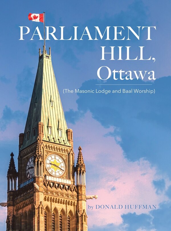 Parliament Hill Ottawa by Donald Huffman, Hardcover | Indigo Chapters