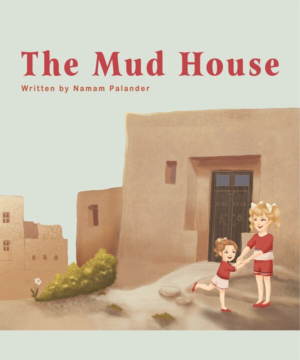 The Mud House by Namam Palander, Hardcover | Indigo Chapters