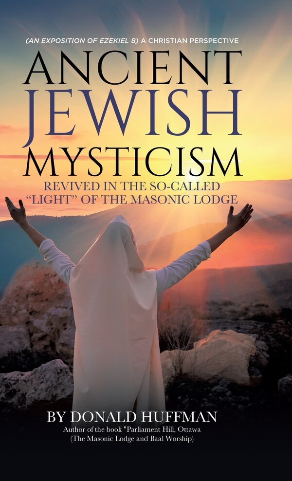 Ancient Jewish Mysticism by Donald Huffman, Hardcover | Indigo Chapters