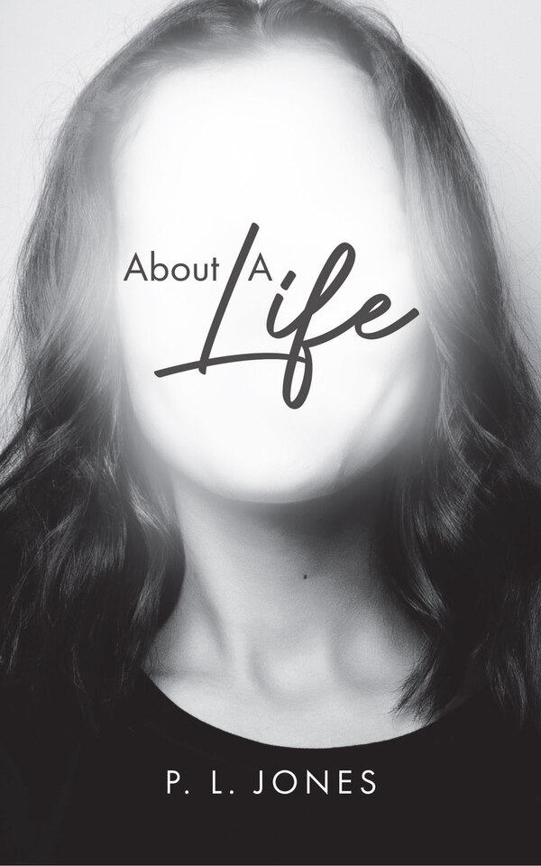 About A Life by P L Jones, Hardcover | Indigo Chapters