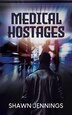 Medical Hostages by Shawn Jennings, Paperback | Indigo Chapters