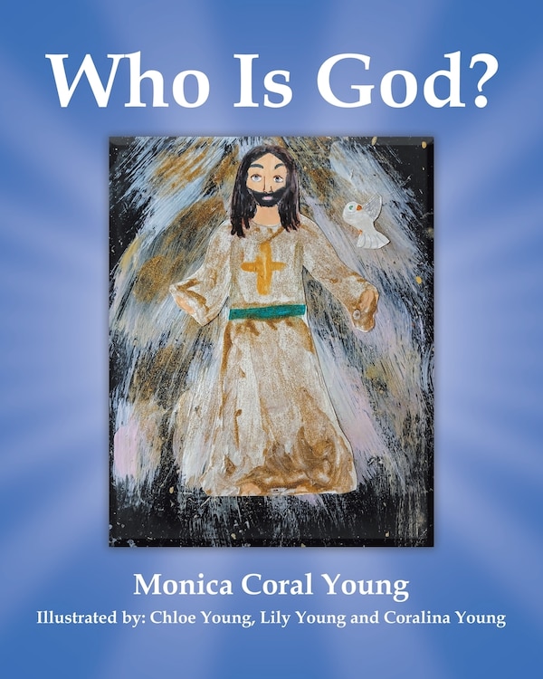 Who Is God? by Monica Coral Young, Paperback | Indigo Chapters
