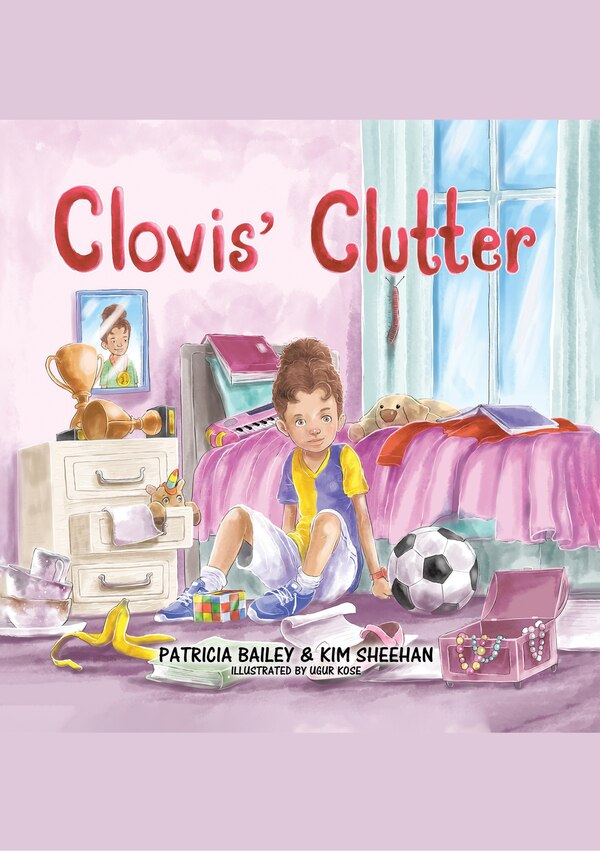 Clovis' Clutter by Patricia Bailey, Paperback | Indigo Chapters