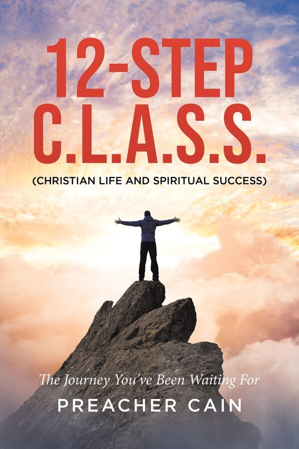 12-Step C.L.A.S.S. (Christian Life And Spiritual Success) by Preacher Cain, Paperback | Indigo Chapters