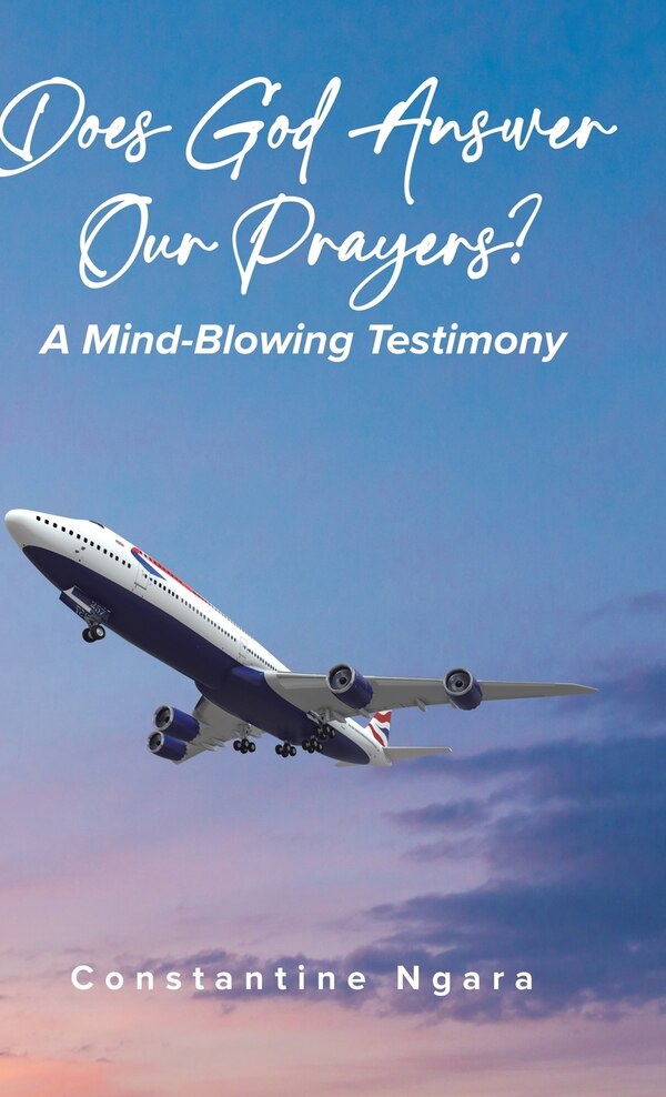 Does God Answer Our Prayers? by Constantine Ngara, Hardcover | Indigo Chapters