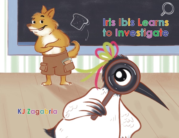 Iris Ibis Learns to Investigate by Kj Zagabria