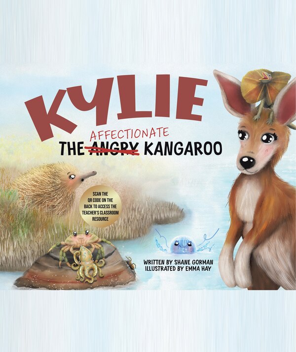 Kylie the Affectionate Kangaroo by Shane Gorman, Hardcover | Indigo Chapters