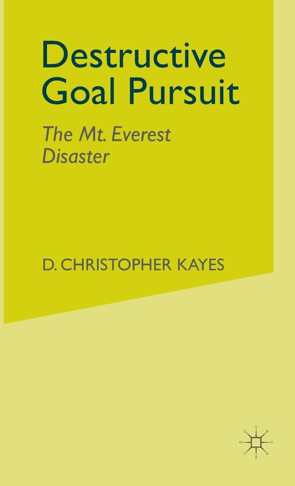 Destructive Goal Pursuit by D. Kayes, Hardcover | Indigo Chapters