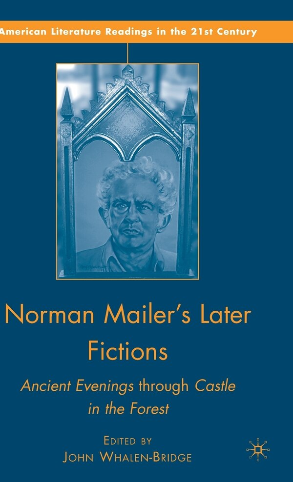 Norman Mailer's Later Fictions by J. Whalen-Bridge, Hardcover | Indigo Chapters