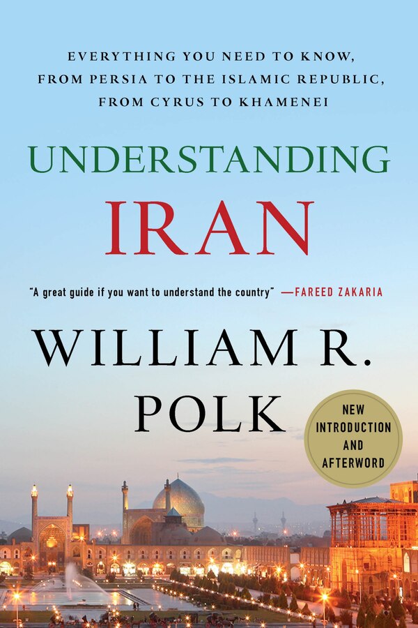 Understanding Iran by William R. Polk, Paperback | Indigo Chapters