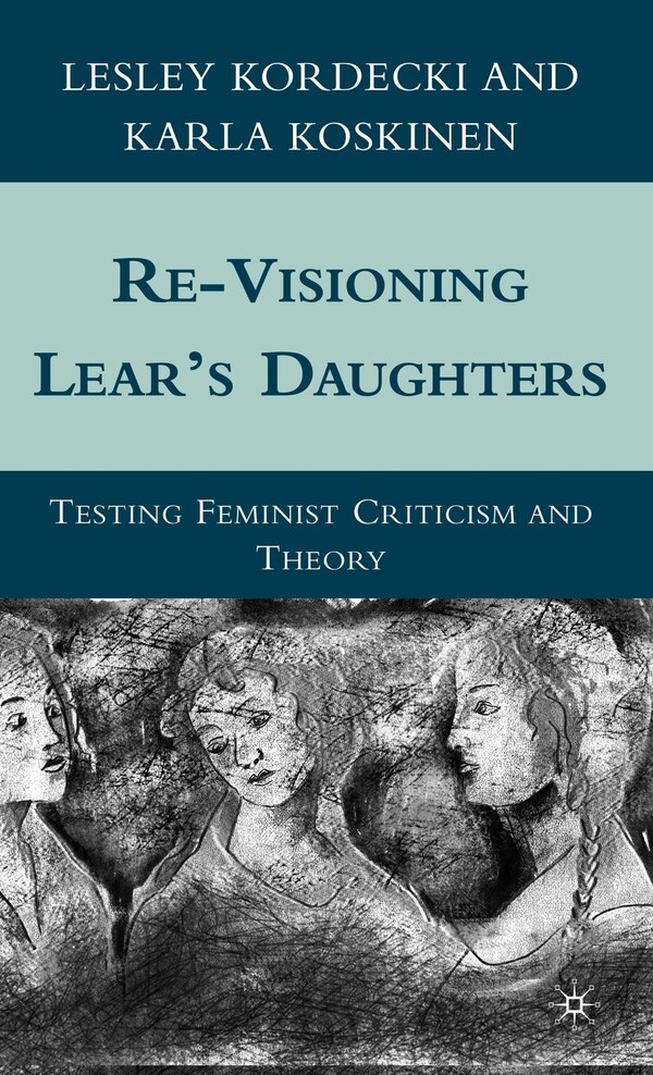 Re-Visioning Lear's Daughters by L. Kordecki, Hardcover | Indigo Chapters