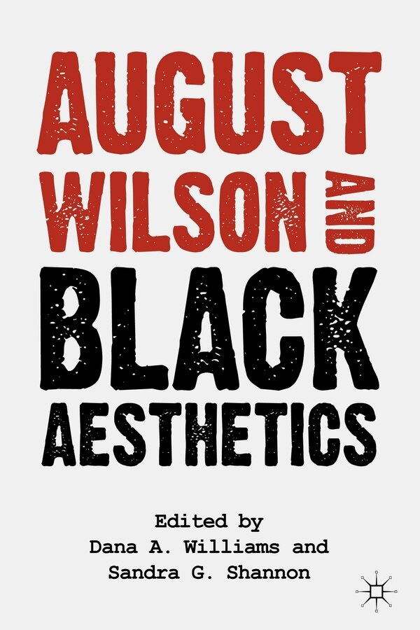 August Wilson And Black Aesthetics by S. Shannon, Paperback | Indigo Chapters