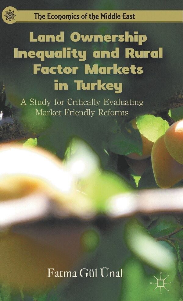 Land Ownership Inequality and Rural Factor Markets in Turkey by F. Ünal, Hardcover | Indigo Chapters