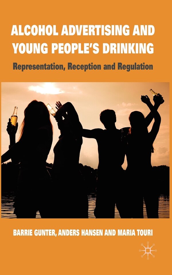 Alcohol Advertising and Young People's Drinking by B. Gunter, Hardcover | Indigo Chapters