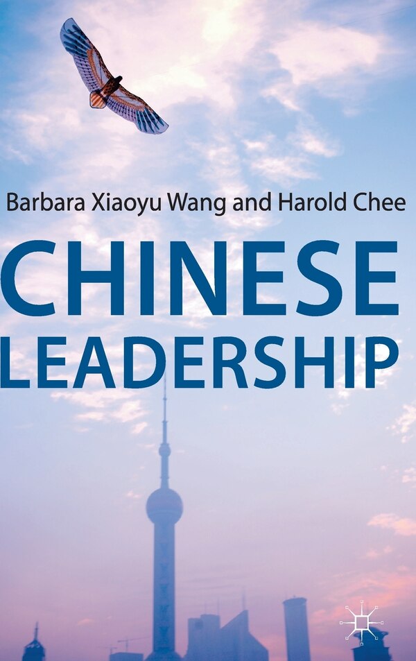 Chinese Leadership by Barbara Xiaoyu Wang, Hardcover | Indigo Chapters