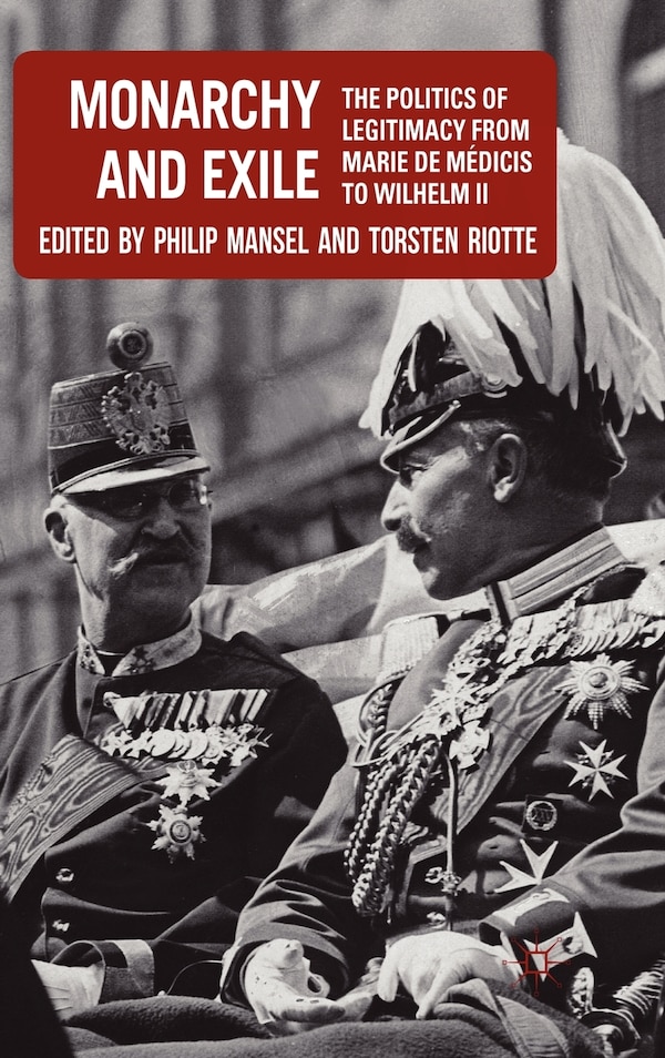 Monarchy and Exile by P. Mansel, Hardcover | Indigo Chapters