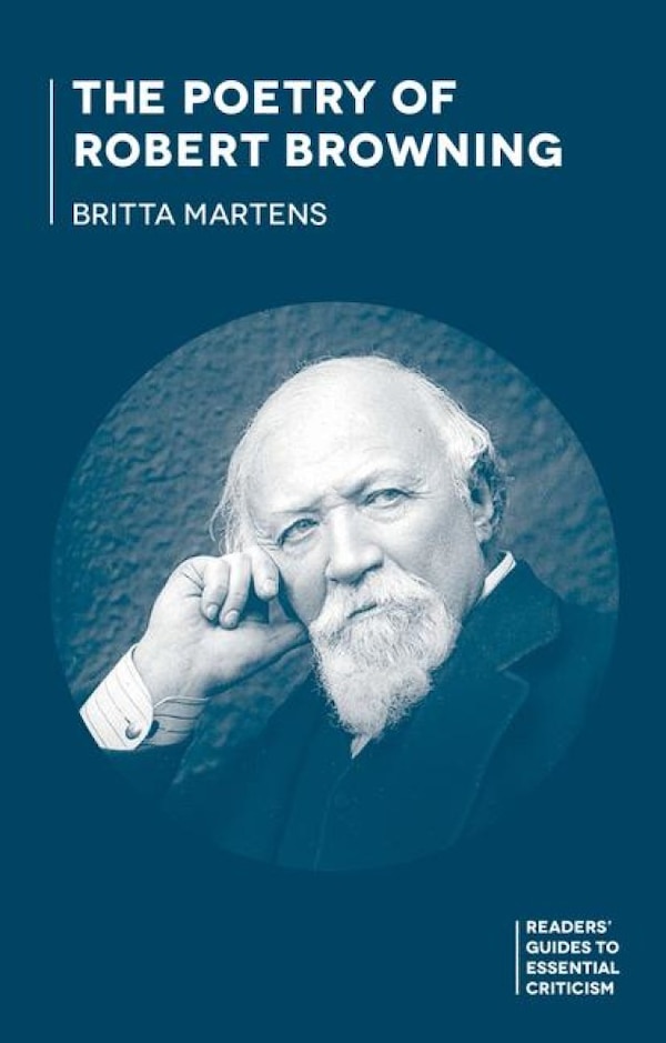 The Poetry Of Robert Browning by Britta Martens, Paperback | Indigo Chapters