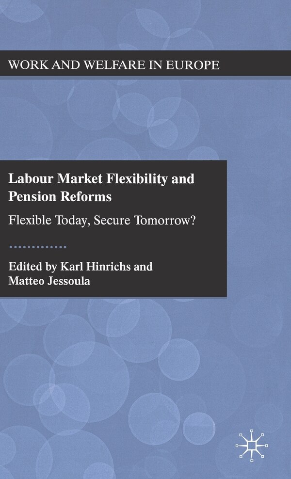 Labour Market Flexibility And Pension Reforms by K. Hinrichs, Hardcover | Indigo Chapters