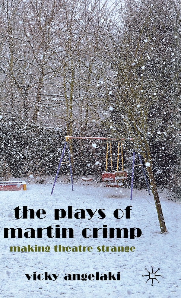 The Plays of Martin Crimp by Vicky Angelaki, Hardcover | Indigo Chapters