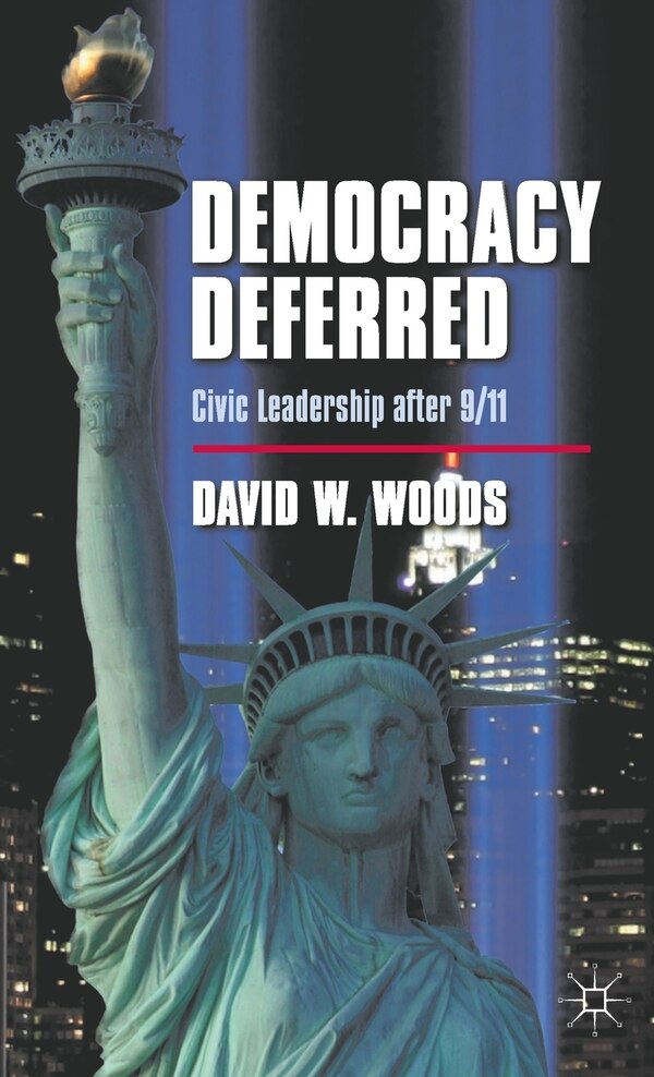 Democracy Deferred by D. Woods, Hardcover | Indigo Chapters