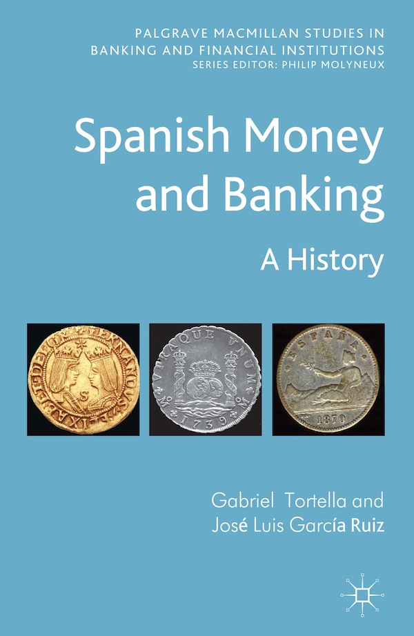 Spanish Money and Banking by G. Tortella, Hardcover | Indigo Chapters