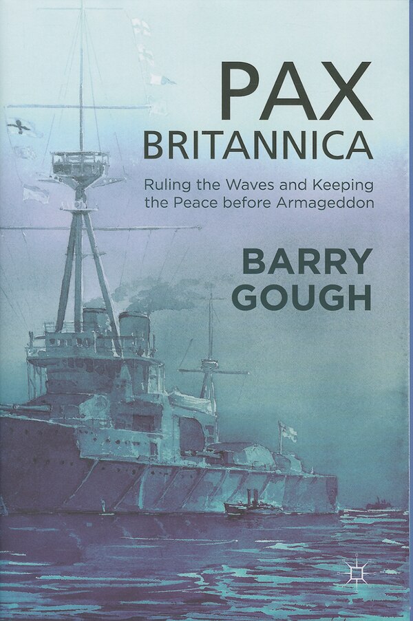 Pax Britannica by B. Gough, Hardcover | Indigo Chapters