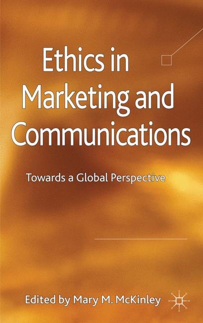 Ethics in Marketing and Communications by M. McKinley, Hardcover | Indigo Chapters