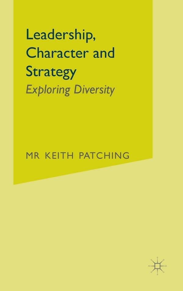 Leadership Character And Strategy by Keith Patching, Hardcover | Indigo Chapters