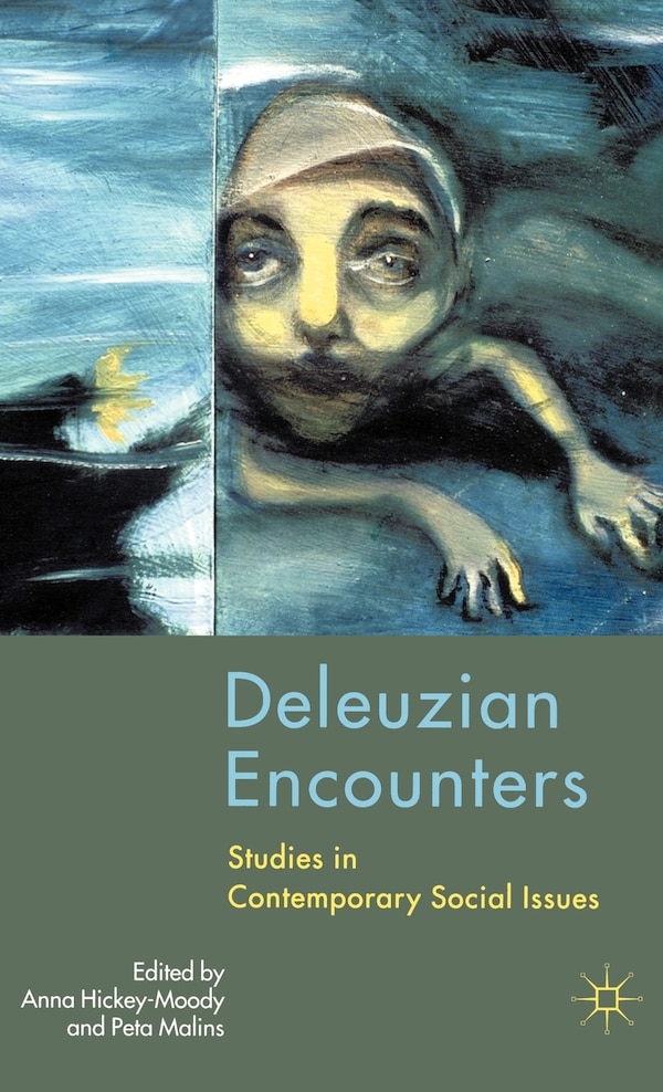 Deleuzian Encounters by A. Hickey-Moody, Hardcover | Indigo Chapters
