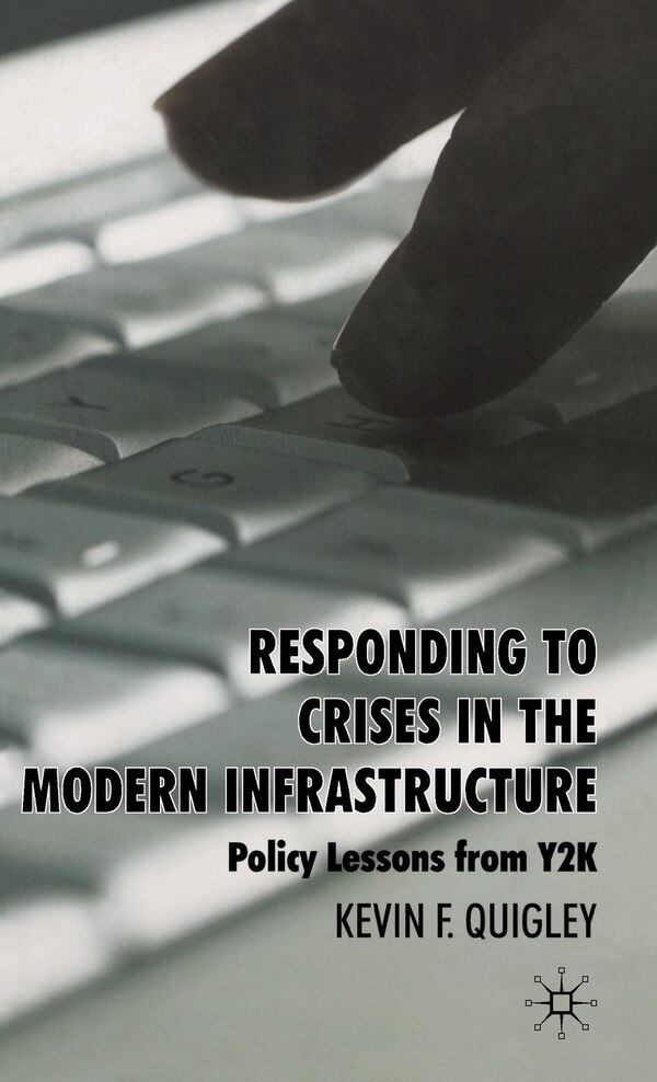 Responding To Crises In The Modern Infrastructure by K. Quigley, Hardcover | Indigo Chapters
