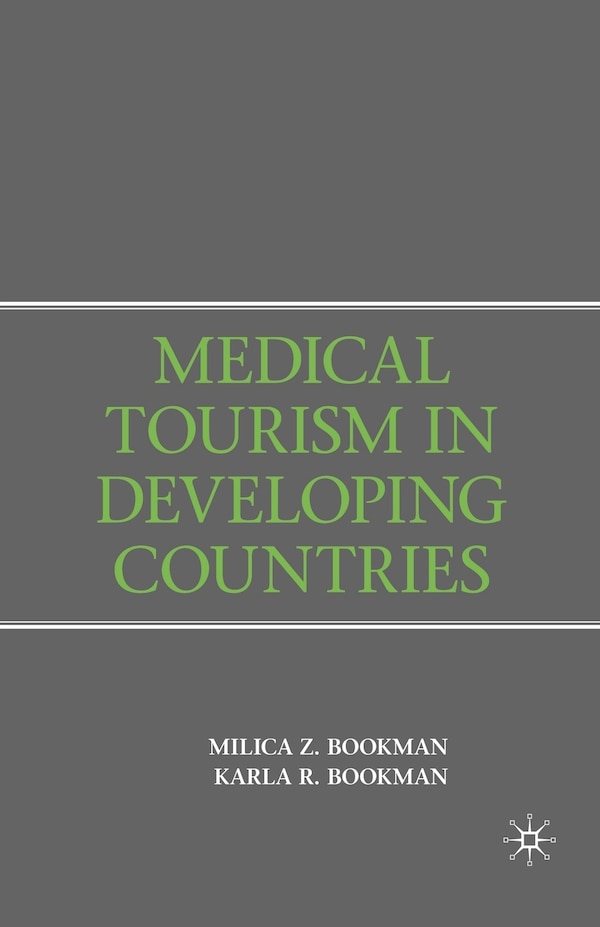 Medical Tourism In Developing Countries by M. Bookman, Paperback | Indigo Chapters