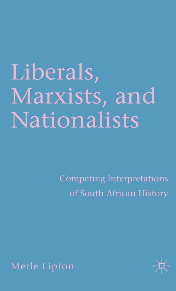 Liberals Marxists And Nationalists by M. Lipton, Hardcover | Indigo Chapters