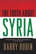 The Truth about Syria by Barry Rubin, Paperback | Indigo Chapters
