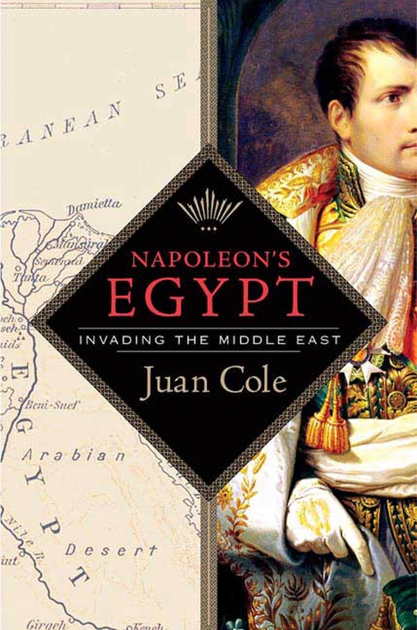 Napoleon's Egypt by Juan Cole, Paperback | Indigo Chapters