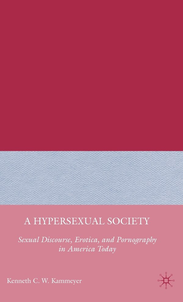A Hypersexual Society by K. Kammeyer, Hardcover | Indigo Chapters