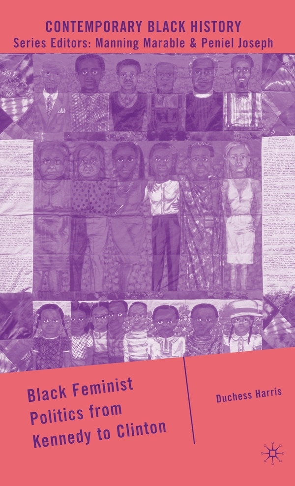 Black Feminist Politics From Kennedy To Clinton by D. Harris, Hardcover | Indigo Chapters