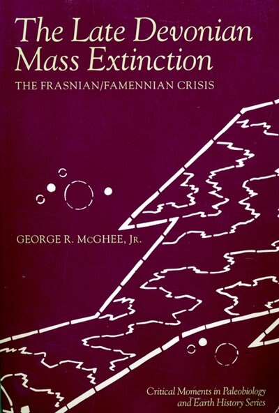 The Late Devonian Mass Extinction by George Mcghee, Paperback | Indigo Chapters