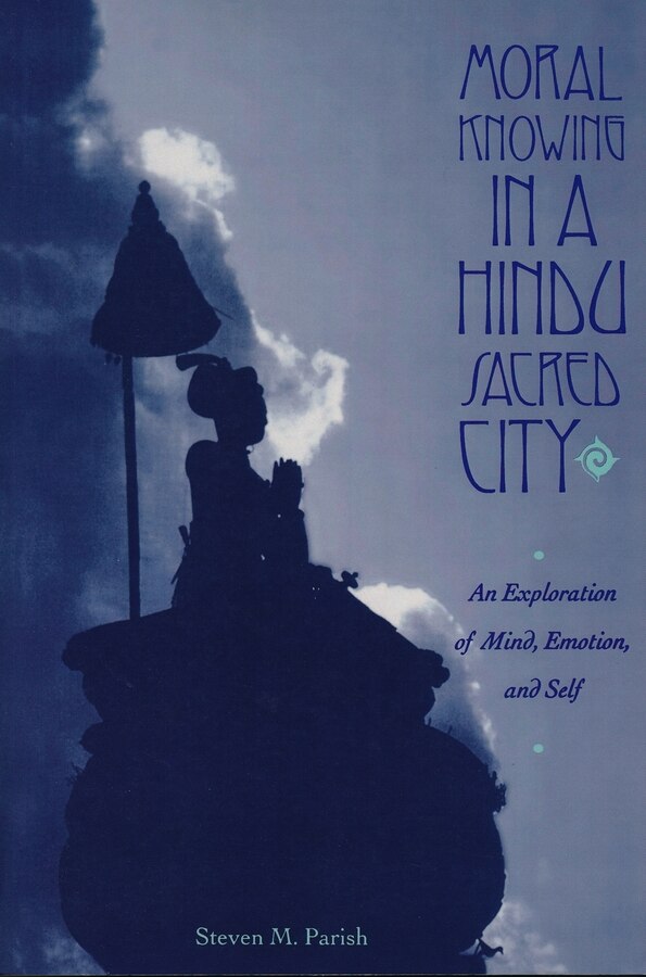 Moral Knowing in a Hindu Sacred City by Steven Parish, Paperback | Indigo Chapters