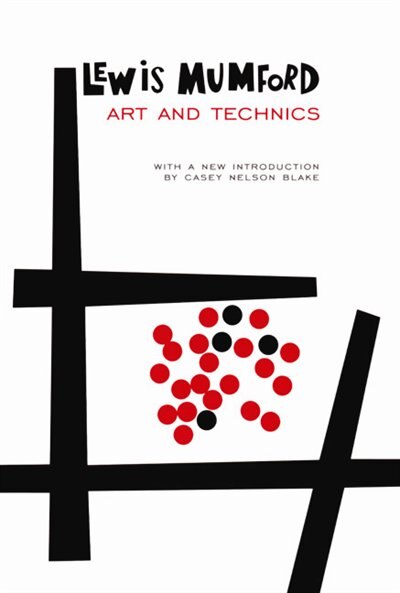 Art and Technics by Lewis Mumford, Paperback | Indigo Chapters