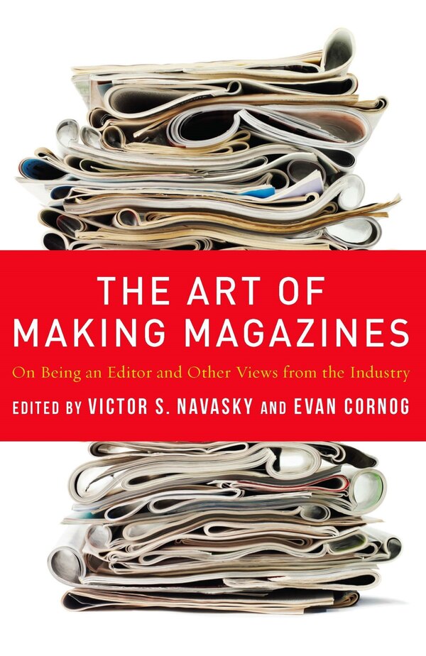 The Art of Making Magazines by Victor Navasky, Paperback | Indigo Chapters