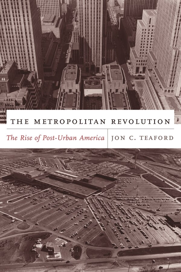 The Metropolitan Revolution by Jon Teaford, Paperback | Indigo Chapters