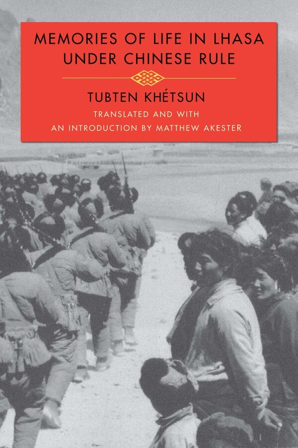 Memories of Life in Lhasa Under Chinese Rule by Tubten Khétsun, Paperback | Indigo Chapters