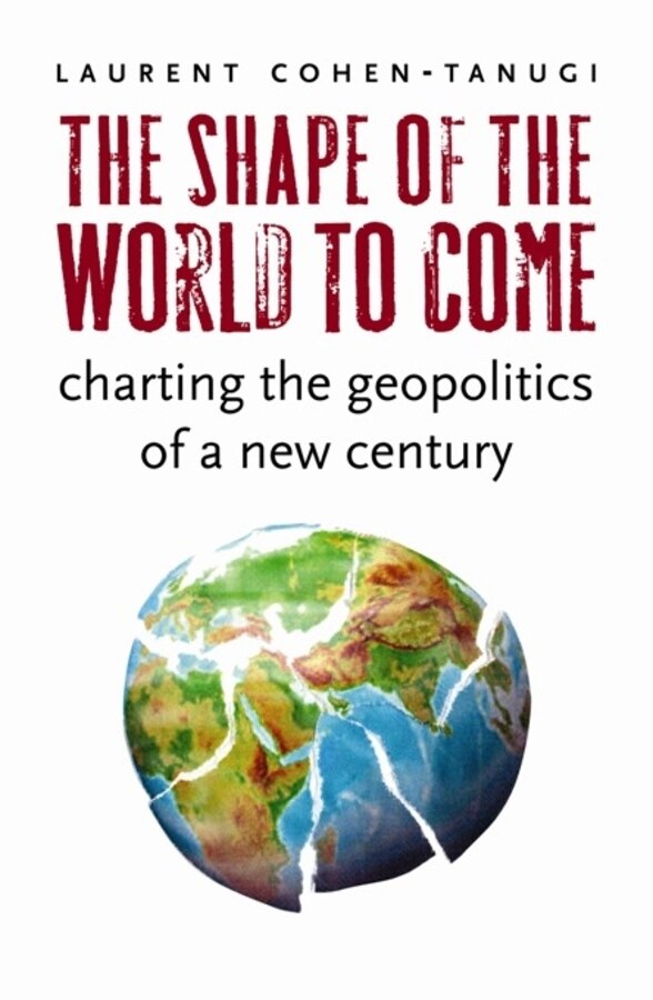 The Shape of the World to Come by Laurent Cohen-Tanugi, Hardcover | Indigo Chapters
