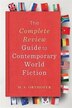The Complete Review Guide to Contemporary World Fiction by M. A. Orthofer, Hardcover | Indigo Chapters