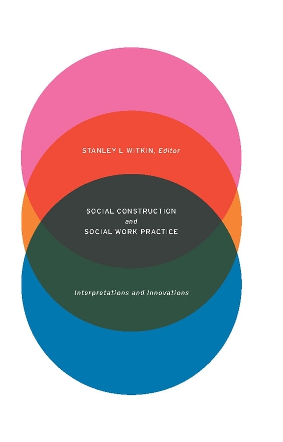 Social Construction and Social Work Practice by Stanley Witkin, Hardcover | Indigo Chapters