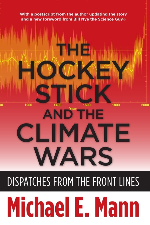 The Hockey Stick and the Climate Wars by Michael Mann, Hardcover | Indigo Chapters