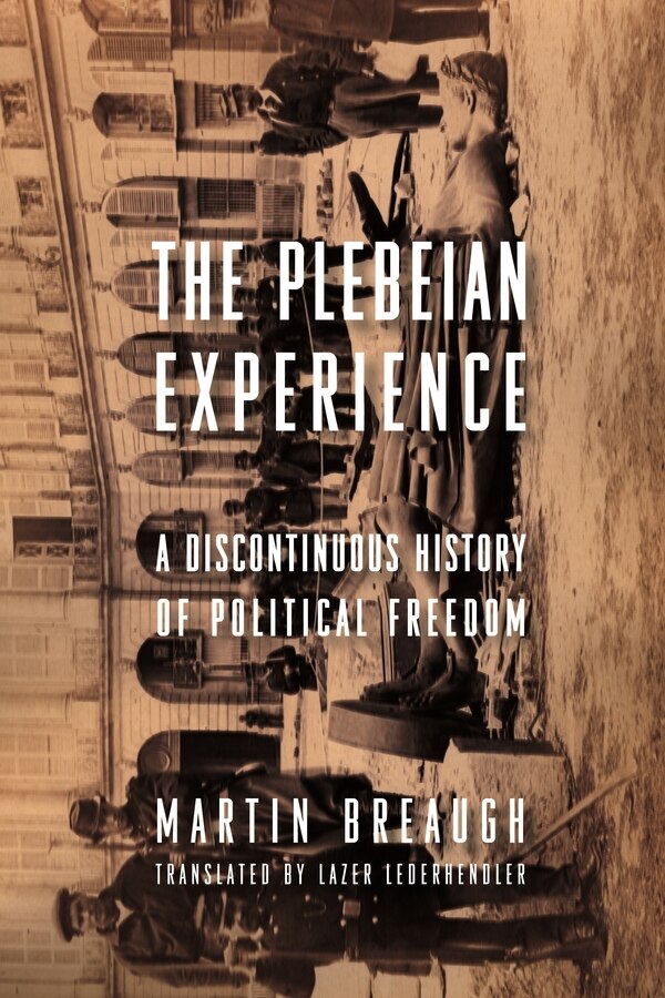 The Plebeian Experience by Martin Breaugh, Hardcover | Indigo Chapters