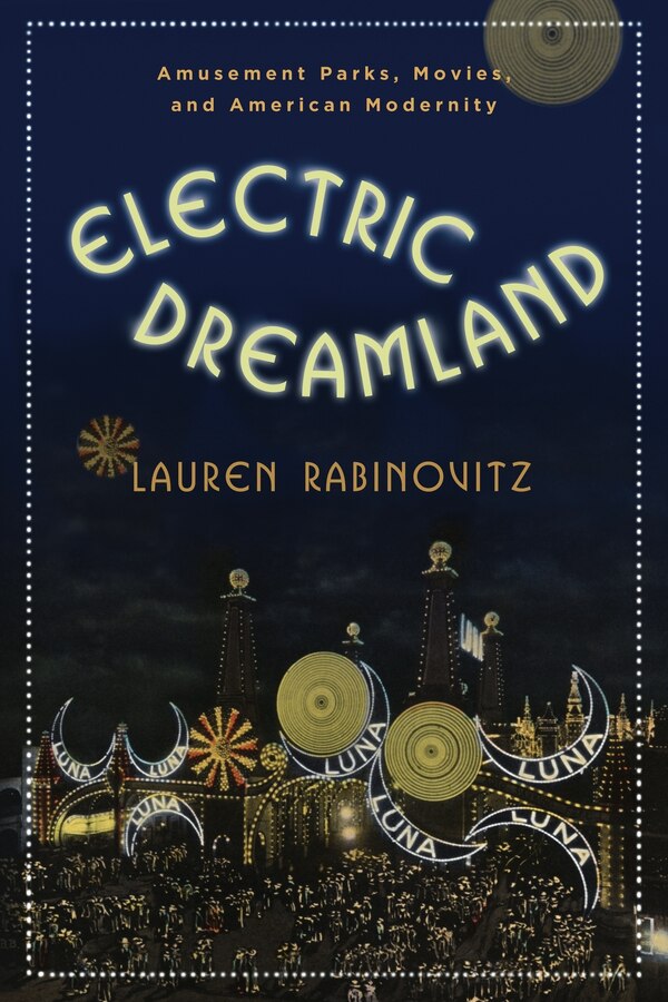 Electric Dreamland by Lauren Rabinovitz, Paperback | Indigo Chapters