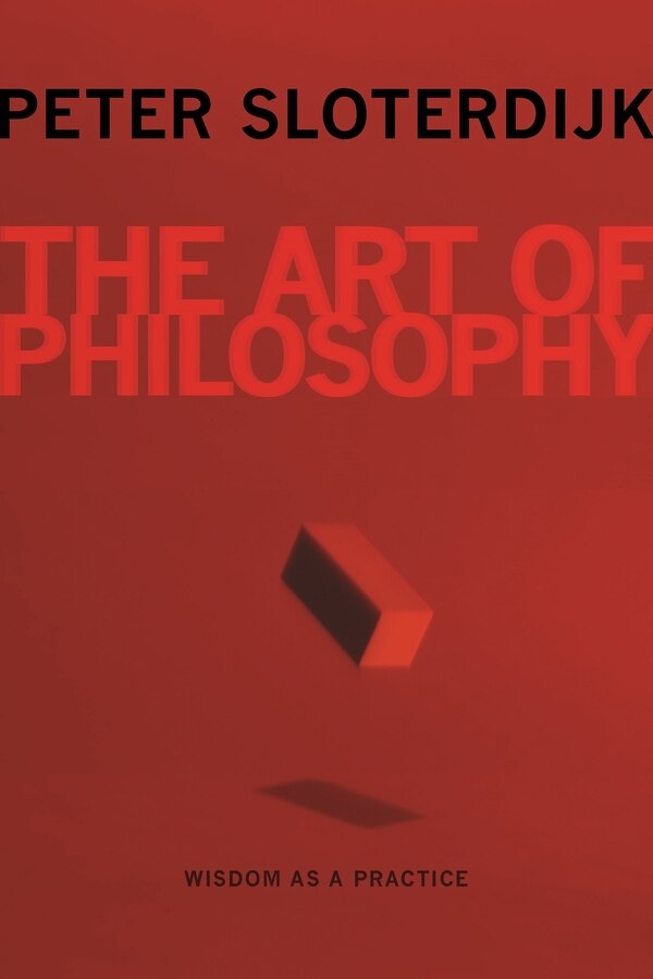 The Art of Philosophy by Peter Sloterdijk, Hardcover | Indigo Chapters