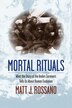 Mortal Rituals by Matt Rossano, Hardcover | Indigo Chapters